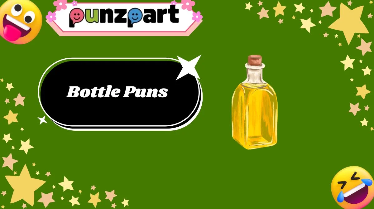 Bottle Puns