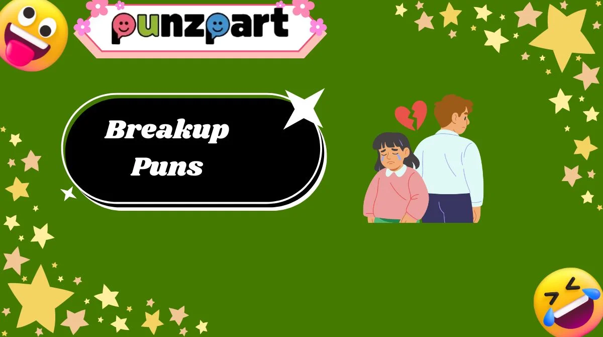 Breakup Puns