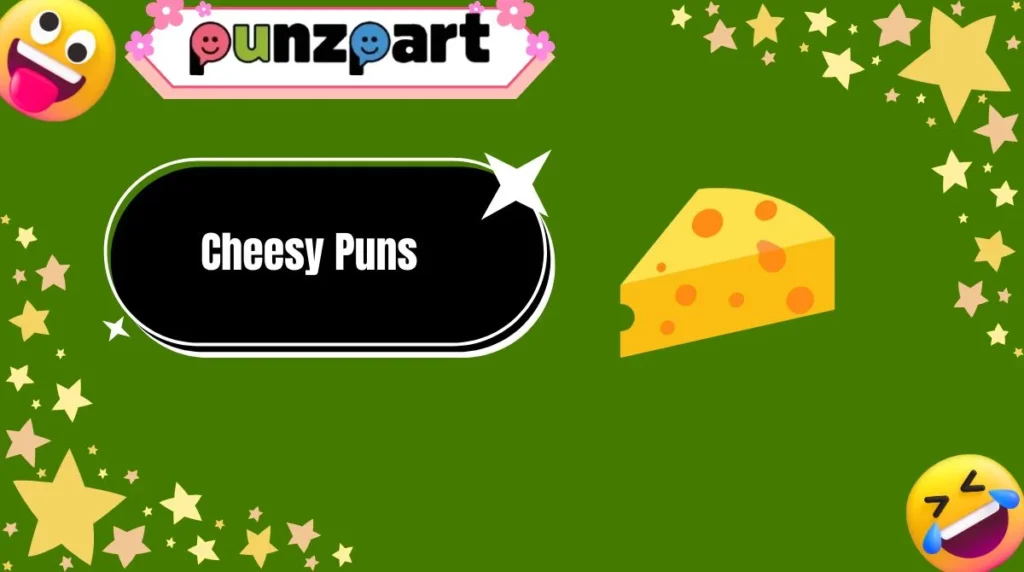 Cheesy Puns