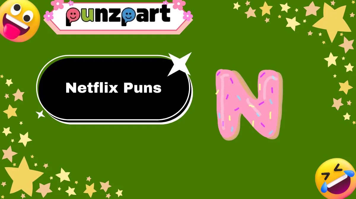 Netflix Puns