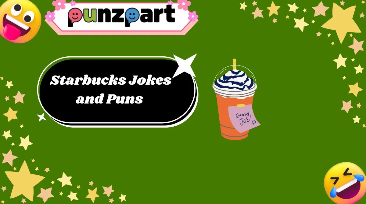 Starbucks Jokes and Puns