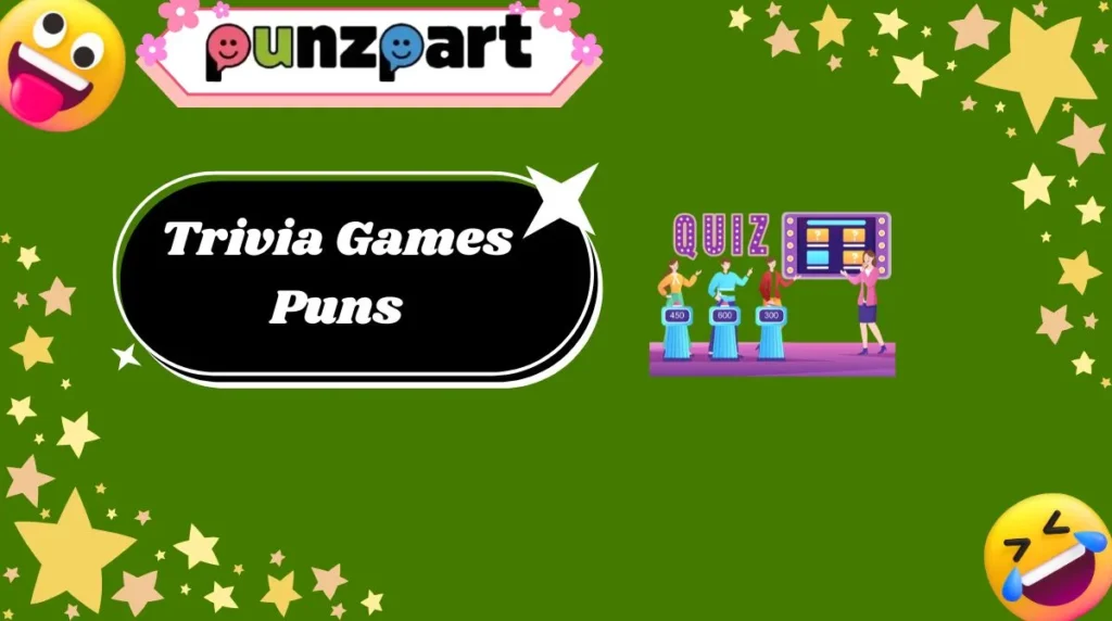 Trivia Games Puns
