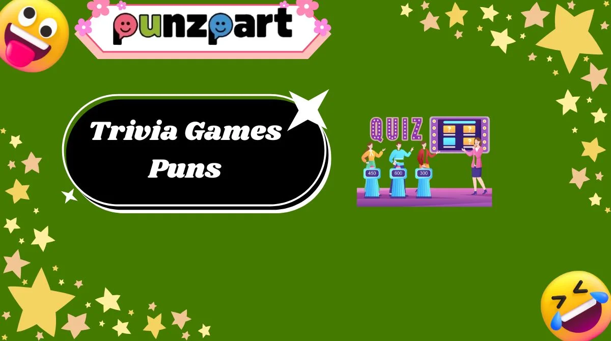 Trivia Games Puns