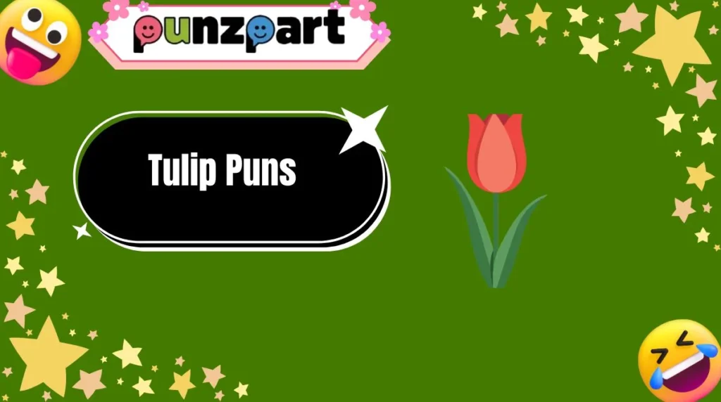 Tulip Puns