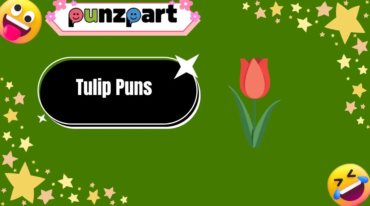 Tulip Puns